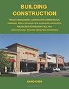 Building Construction: Project Management, Construction Administration, Drawings, Specs, Detailing Tips, Schedules, Checklists, and Secrets Others Don’t Tell You: Architectural Practice Simplified, 2E