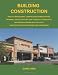 Building Construction: Project Management, Construction Administration, Drawings, Specs, Detailing Tips, Schedules, Checklists, and Secrets Others Don't Tell You: Architectural Practice Simplified