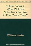 What will our volunteers be like in five years' time?