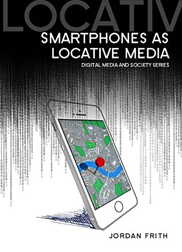 Smartphones as Locative Media (DMS - Digital Media and Society)
