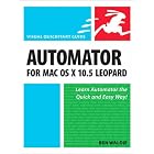 Click here to buy Automator for Mac OS X 10.5 Leopard: Visual QuickStart Guide by Ben Waldie.