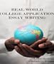 Real-World College Application Essay Writing