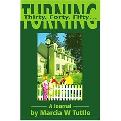 Turning Thirty, Forty, Fifty<br>: <br>A Journal