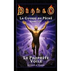 Diablo La Guerre du P�ch�, Tome 3 : Le Proph�te voil�