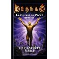 Diablo La Guerre du P�ch�, Tome 3 : Le Proph�te voil�