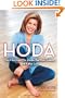 Hoda: How I Survived War Zones, Bad Hair, Cancer, and Kathie Lee