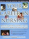 Buy : Your Career In Nursing: Manage Your Future in the Changing World of Healthcare