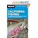 Moon California Fishing: The Complete Guide to Fishing on Lakes, Streams, Rivers, and the Coast (Moon Handbooks)