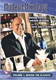 Modern Mixology: Making Great Cocktails at Home with Tony Abou-Ganim