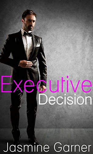 Executive Decision, by Jasmine Garner