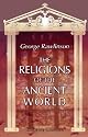 The Religions of the Ancient World: Including Egypt, Assyria and Babylonia, Persia, India, Phoenicia, Etruria, Greece, Rome