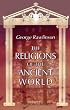 The Religions of the Ancient World: Including Egypt, Assyria and Babylonia, Persia, India, Phoenicia, Etruria, Greece, Rome