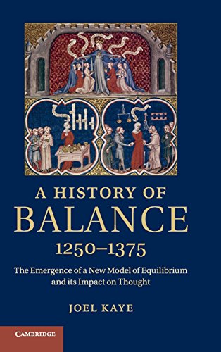 A History of Balance, 1250-1375: The Emergence of a New Model of Equilibrium and its Impact on Thought