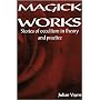 Magick Works: Stories of occultism in theory and practice