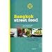 Bangkok Street Food: Cooking & Traveling in Thailand