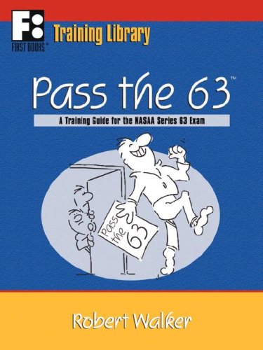 Pass the 63: A Training Guide for the NASAA Series 63 Exam