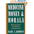 Medicine, Money, and Morals: Physicians' Conflicts of Interest'
