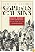 Captives and Cousins: Slavery, Kinship, and Community in the Southwest Borderlands