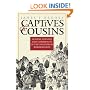 Captives and Cousins: Slavery, Kinship, and Community in the Southwest Borderlands