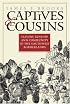 Captives and Cousins: Slavery, Kinship, and Community in the Southwest Borderlands