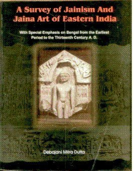 A Survey of Jainism and Jaina Art of Eastern India