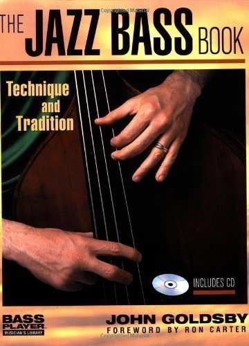 The Jazz Bass Book: Technique and Tradition (Bass Player Musician's Library) Pap/Com Edition by Goldsby, John published by Backbeat Books (2002)