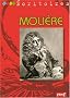 Moli�re : Une vie, une oeuvre