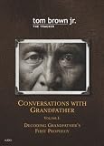 Conversations with Grandfather Volume I: Decoding Grandfather's First Prophecy