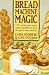 Books : Bread Machine Magic: 139 Exciting New Recipes Created Especially for Use in All Types of Bread Machi [Paperback]