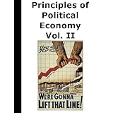 Principles of Political Economy, Vol. II [Illustrated]