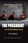 The Precariat: The New Dangerous Class