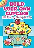 Build Your Own Cupcake Sticker Activity Book (Dover Little Activity Books Stickers) by Susan Shaw-Russell (27-Jan-2012) Paperback
