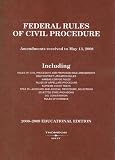 Federal Rules of Civil Procedure: 2008-2009 Educational Edition
