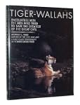 Tiger-Wallahs: Encounters With the Me...