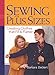 Sewing for Plus Sizes: Creating Clothes that Fit and Flatter