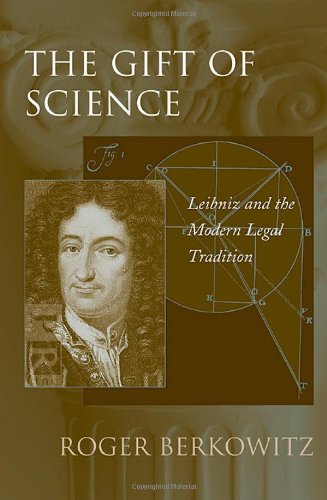 the gift of science leibniz and the modern legal tradition