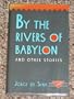 oBy the Rivers of Babylono and Other Stories by jorge de sena