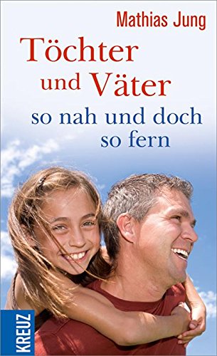 Töchter und Väter - so nah und doch so fern (German Edition)