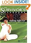 The Survivor's Handbook: Eating Right for Cancer Survival