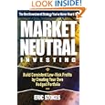 Market Neutral Investing: Build Consistent Low-Risk Profits by Creating Your Own Hedged Portfolio by Eric Stokes