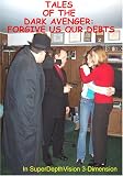Tales of the Dark Avenger: Forgive Us Our Debts in 3-D