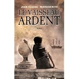 Le Vaisseau ardentpar Jean-Claude Marguerite