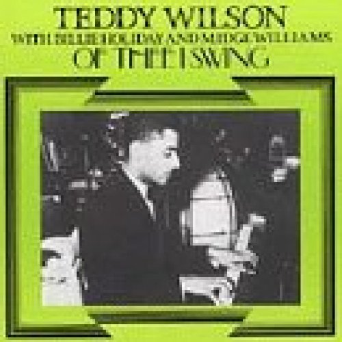 Teddy Wilson - Of Thee I Swing - Zortam Music