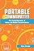 Portable Communities: The Social Dynamics of Online and Mobile Connectedness Portable Communities: The Social Dynamics of Online and Mobile Connectedness