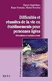 Difficult�s et r�ussites de la vie en �tablissements pour personnes �g�es : Pr�ventions et conduites � tenir