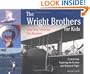 The Wright Brothers for Kids: How They Invented the Airplane, 21 Activities Exploring the Science and History of Flight (For Kids series)