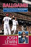 Ballgame!: A Decade Covering the Texas Rangers from the Best Seat in the House
