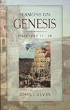 Sermons on Genesis chapters 11:5-20:7 : forty-eight sermons delivered in Geneva between 24 January 1560 and 15 May 1560