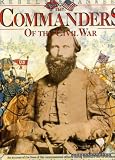 The commanders of the Civil War : an account of the lives of the commissioned officers during America's war of Secession, ...