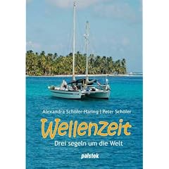Wellenzeit: Drei Segeln um die Welt